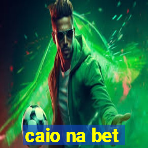 caio na bet