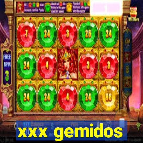 xxx gemidos