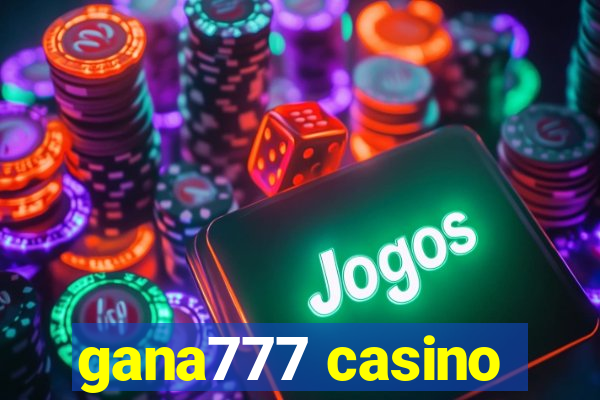 gana777 casino