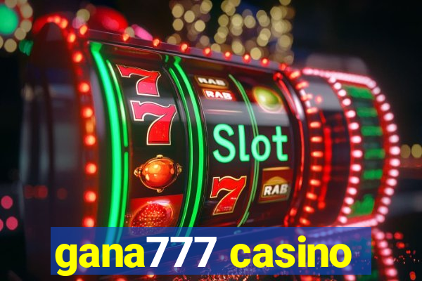 gana777 casino