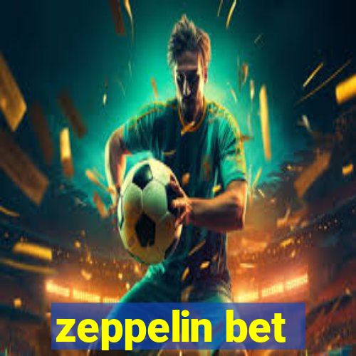 zeppelin bet