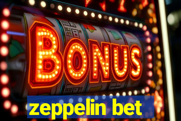 zeppelin bet