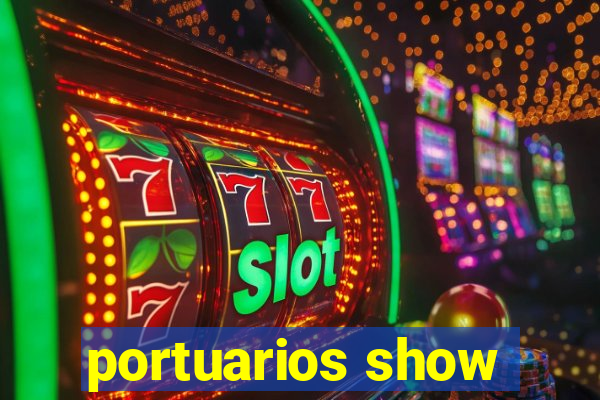 portuarios show