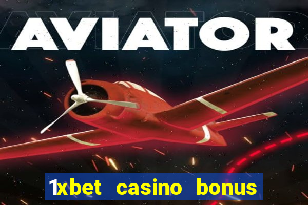 1xbet casino bonus ohne einzahlung