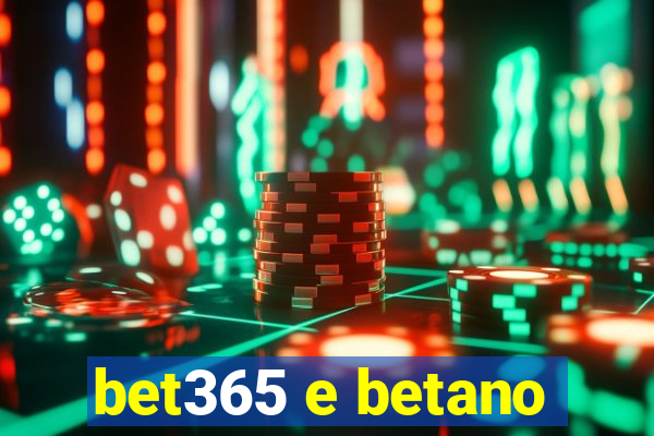 bet365 e betano