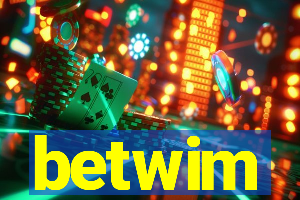 betwim