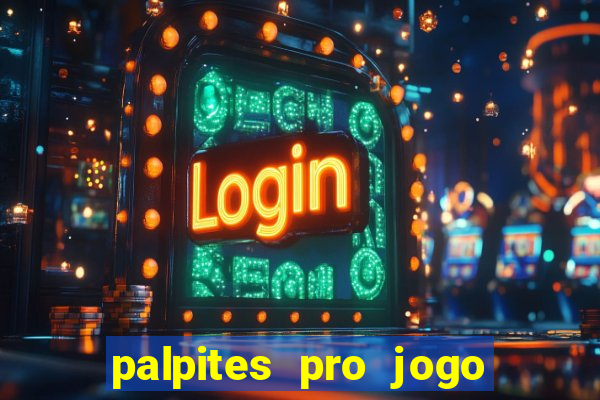 palpites pro jogo de hoje