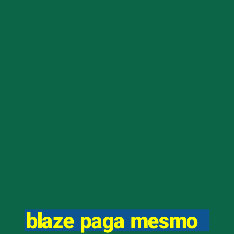 blaze paga mesmo