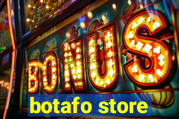 botafo store