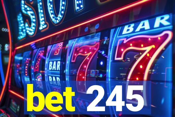 bet 245