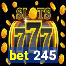 bet 245