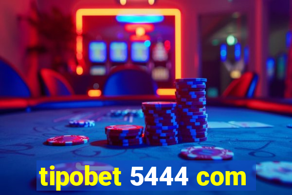 tipobet 5444 com