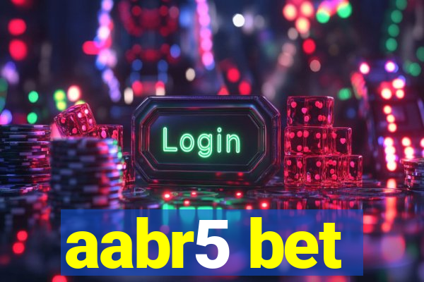 aabr5 bet