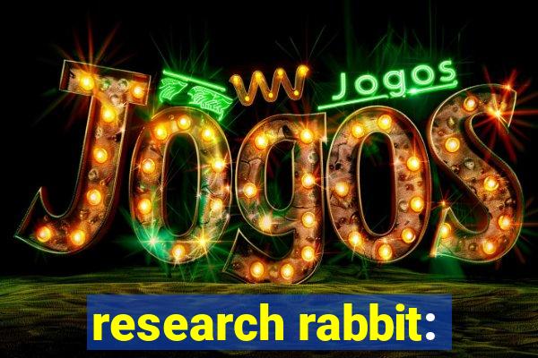 research rabbit: