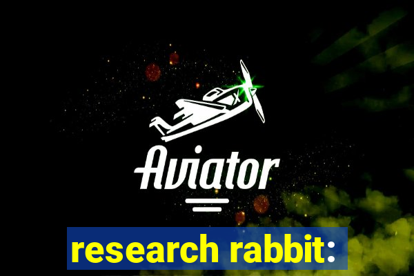 research rabbit: