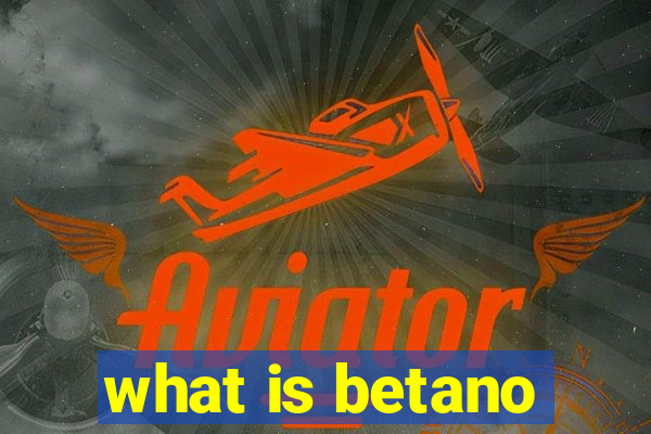 what is betano