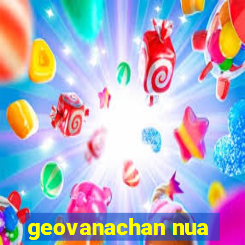 geovanachan nua