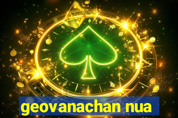 geovanachan nua