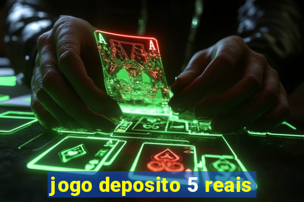 jogo deposito 5 reais