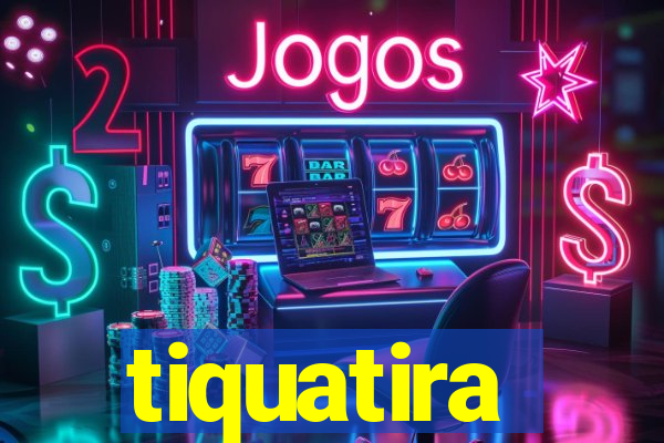 tiquatira