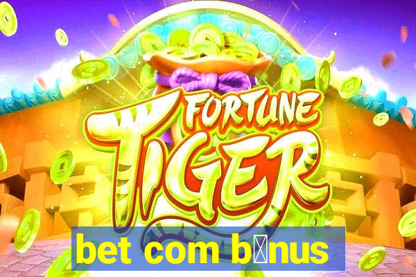 bet com b么nus