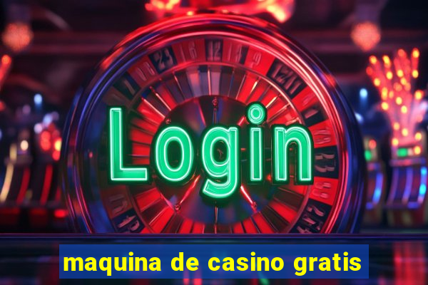 maquina de casino gratis