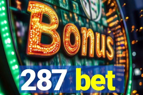 287 bet