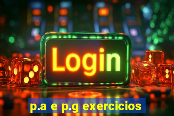 p.a e p.g exercicios