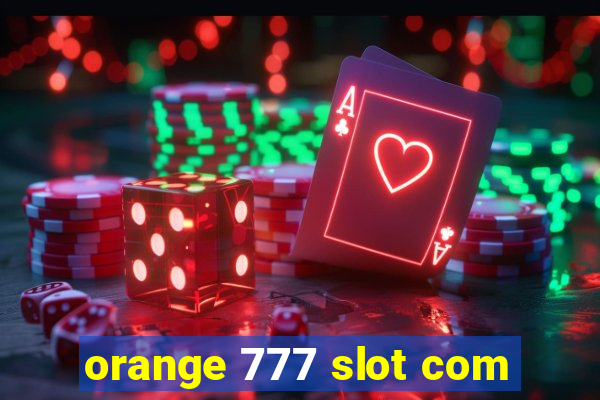 orange 777 slot com