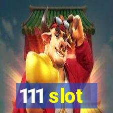 111 slot