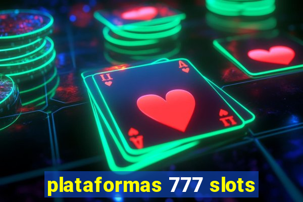 plataformas 777 slots