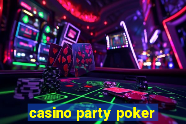 casino party poker