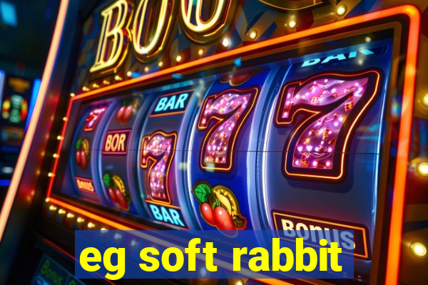 eg soft rabbit