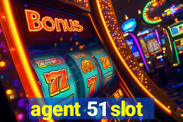 agent 51 slot