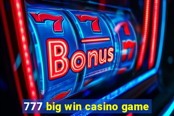 777 big win casino game