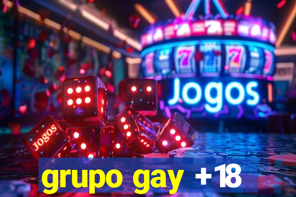 grupo gay +18