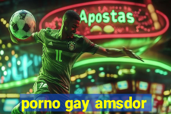 porno gay amsdor