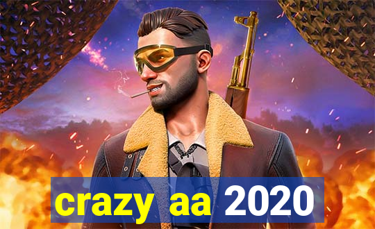 crazy aa 2020