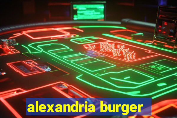 alexandria burger