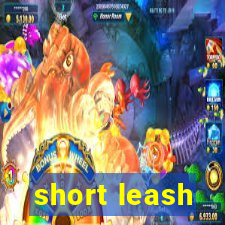 short leash