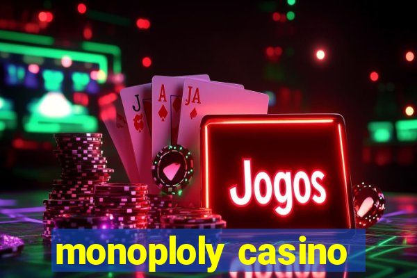 monoploly casino