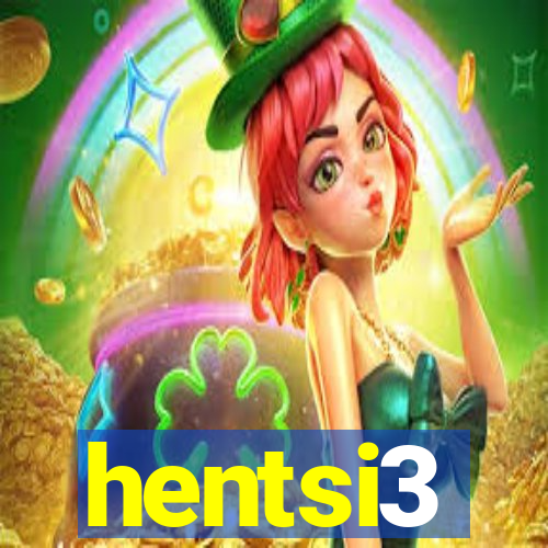 hentsi3