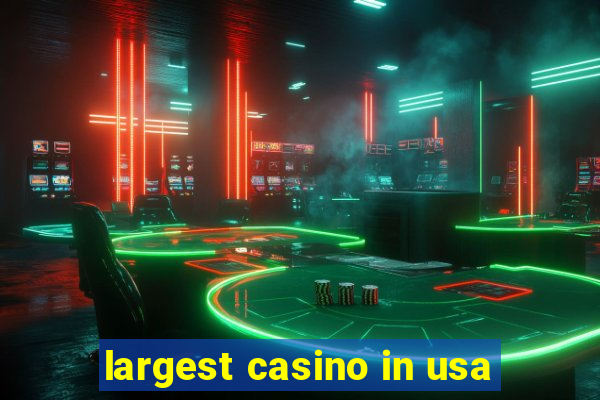 largest casino in usa