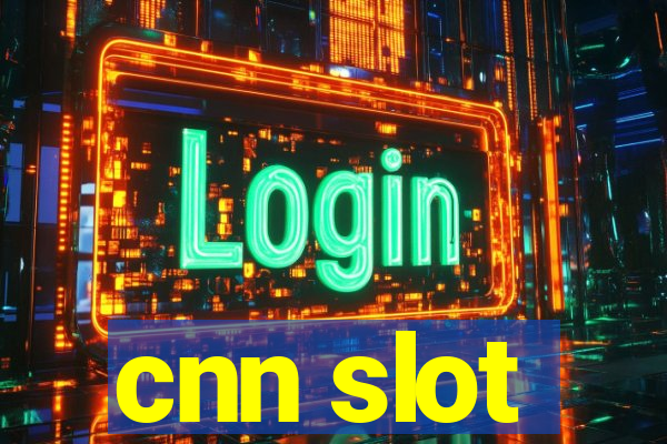 cnn slot