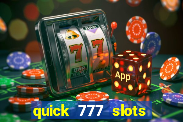 quick 777 slots paga mesmo