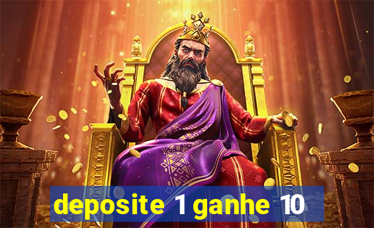 deposite 1 ganhe 10