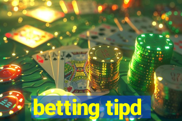 betting tipd