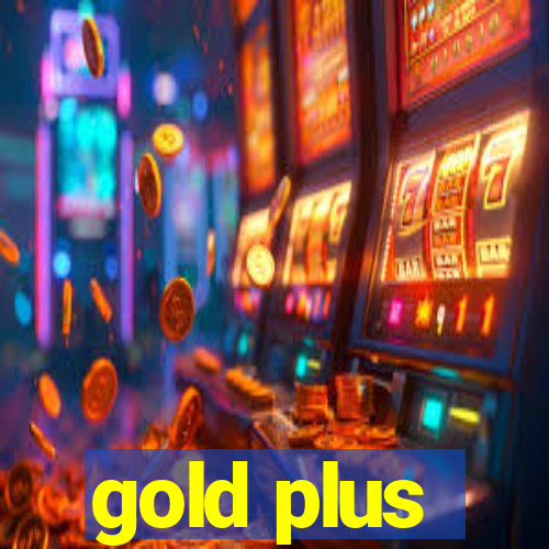 gold plus