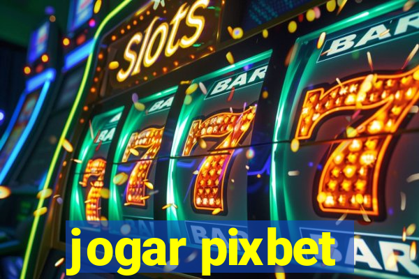 jogar pixbet