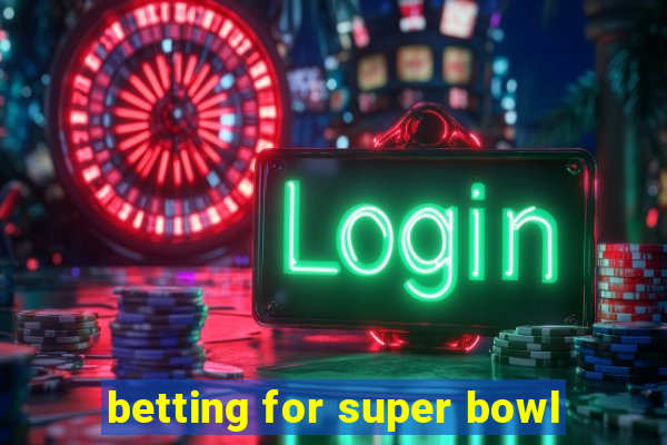 betting for super bowl